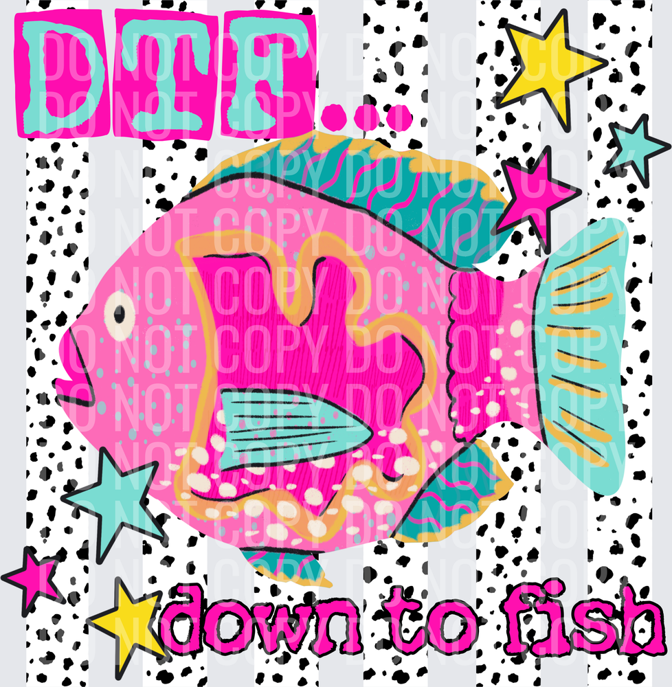 DTF down to fish