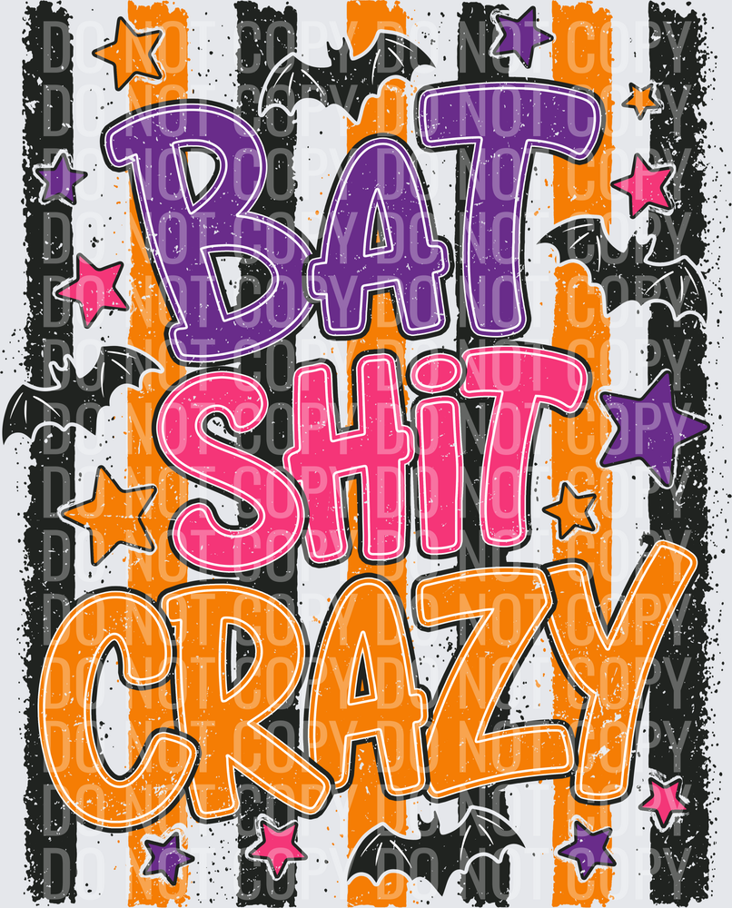 Bat Shit Crazy