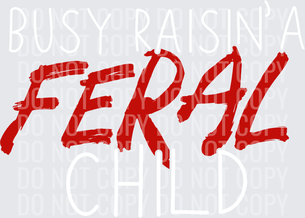RAISIN FERAL CHILD